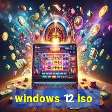 windows 12 iso